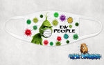 Custom Grinch eww people face cover