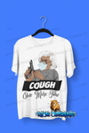 Funny Madea "Cough One More Time" T shirt